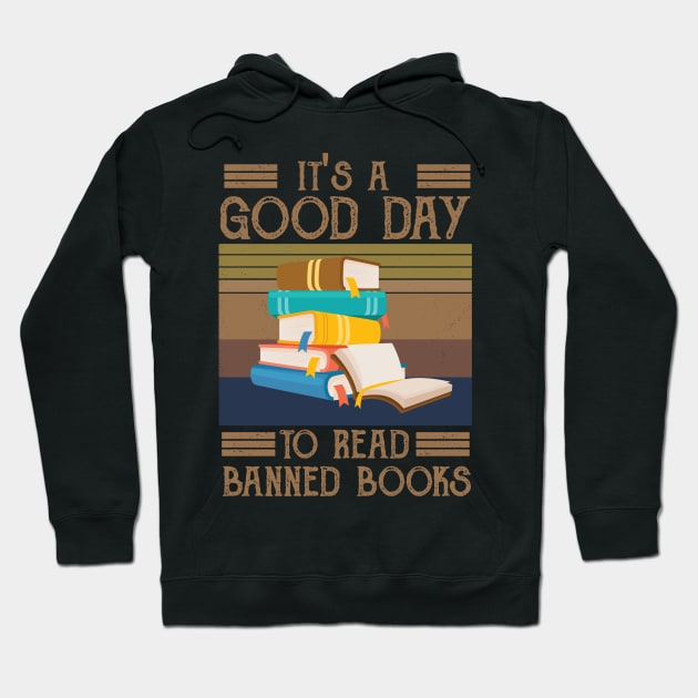 It's A Good Day To Read Banned Books Hoodie by Gaming champion